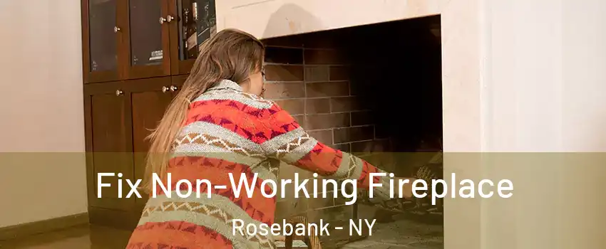 Fix Non-Working Fireplace Rosebank - NY