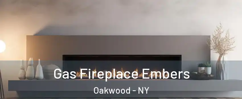 Gas Fireplace Embers Oakwood - NY
