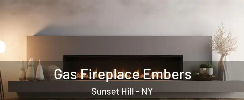 Gas Fireplace Embers Sunset Hill - NY
