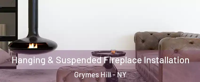 Hanging & Suspended Fireplace Installation Grymes Hill - NY