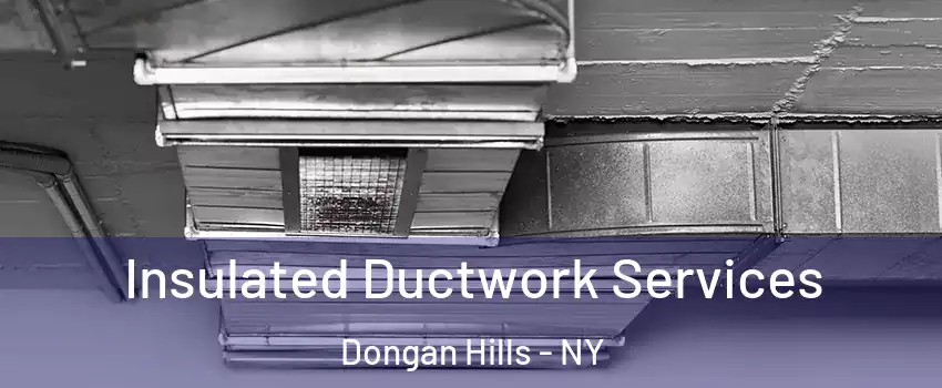 Insulated Ductwork Services Dongan Hills - NY