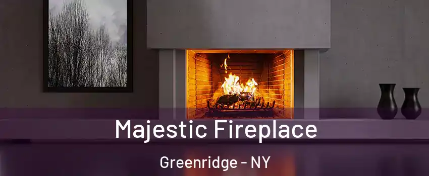 Majestic Fireplace Greenridge - NY