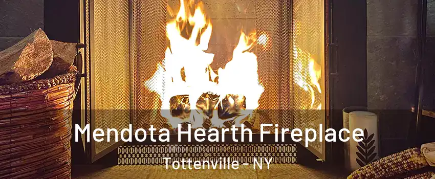 Mendota Hearth Fireplace Tottenville - NY