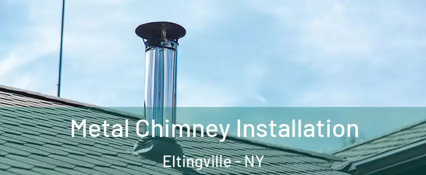 Metal Chimney Installation Eltingville - NY