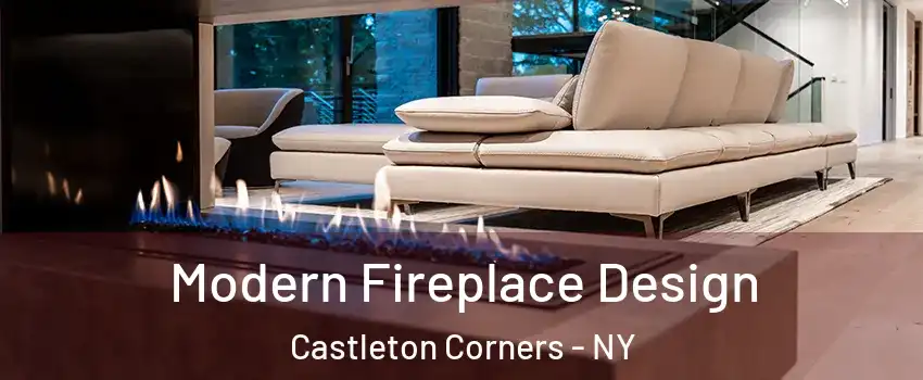 Modern Fireplace Design Castleton Corners - NY