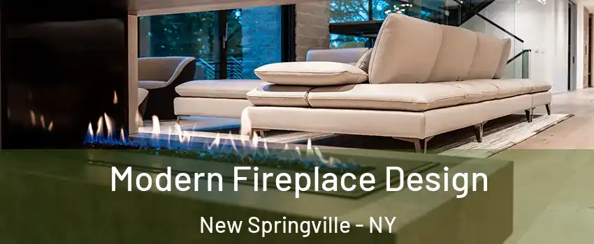 Modern Fireplace Design New Springville - NY