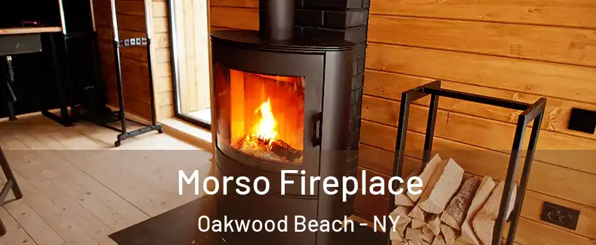 Morso Fireplace Oakwood Beach - NY