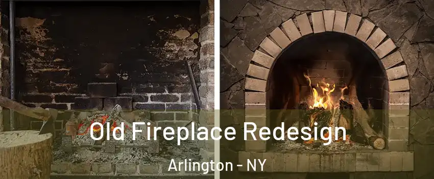 Old Fireplace Redesign Arlington - NY