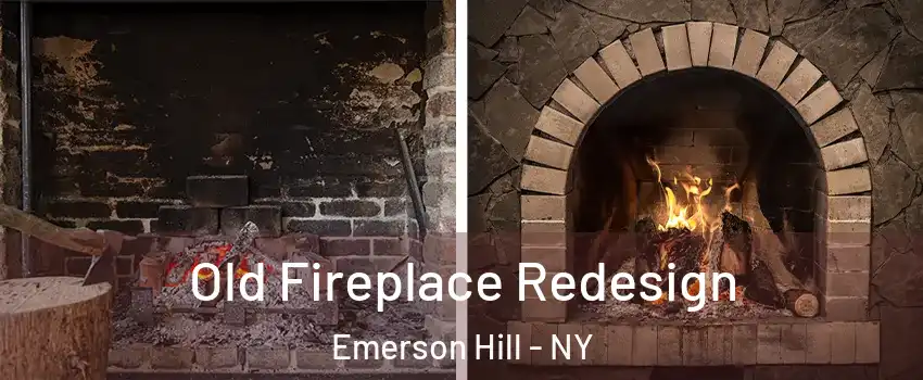 Old Fireplace Redesign Emerson Hill - NY