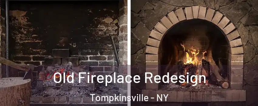 Old Fireplace Redesign Tompkinsville - NY