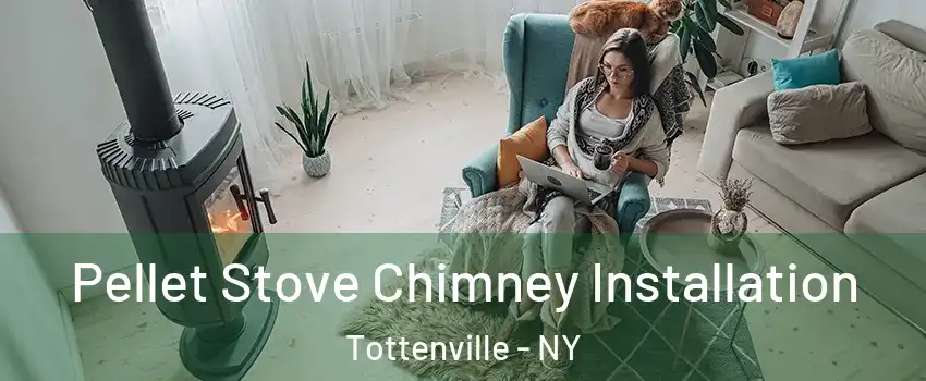 Pellet Stove Chimney Installation Tottenville - NY