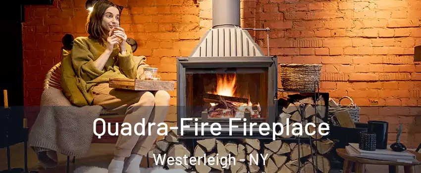 Quadra-Fire Fireplace Westerleigh - NY