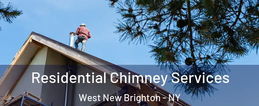 Residential Chimney Services West New Brighton - NY