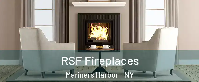 RSF Fireplaces Mariners Harbor - NY