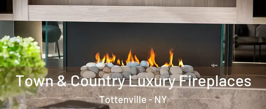 Town & Country Luxury Fireplaces Tottenville - NY