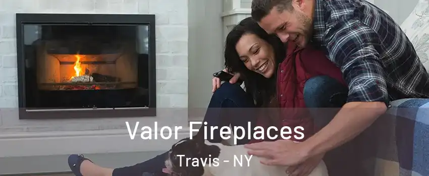 Valor Fireplaces Travis - NY