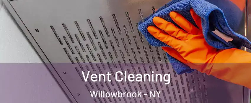 Vent Cleaning Willowbrook - NY