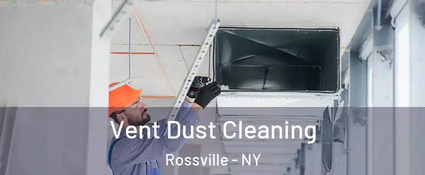 Vent Dust Cleaning Rossville - NY