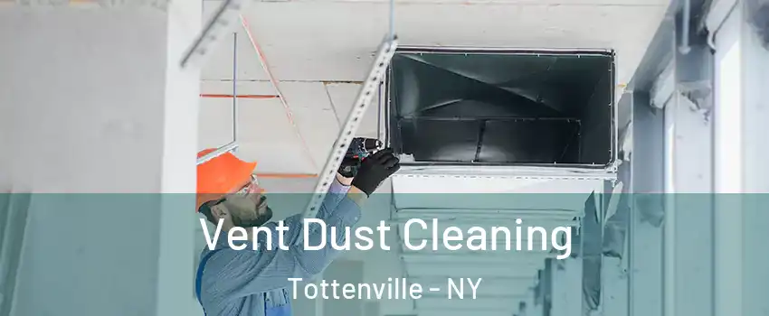 Vent Dust Cleaning Tottenville - NY