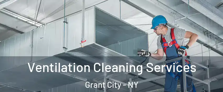 Ventilation Cleaning Services Grant City - NY