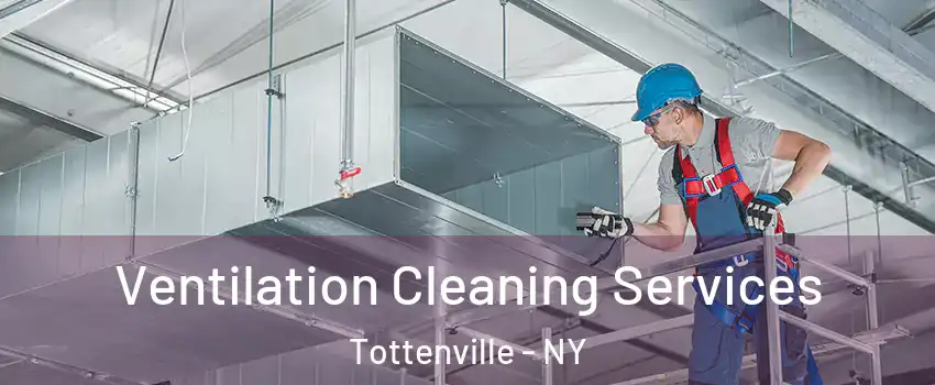 Ventilation Cleaning Services Tottenville - NY