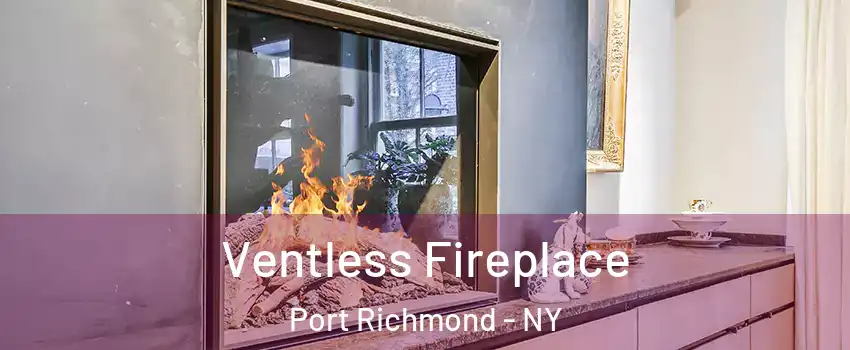 Ventless Fireplace Port Richmond - NY