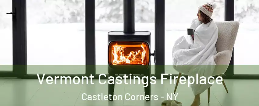 Vermont Castings Fireplace Castleton Corners - NY