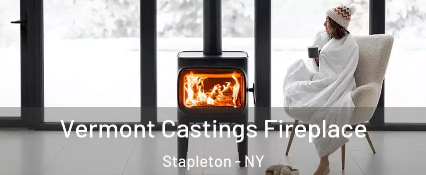 Vermont Castings Fireplace Stapleton - NY