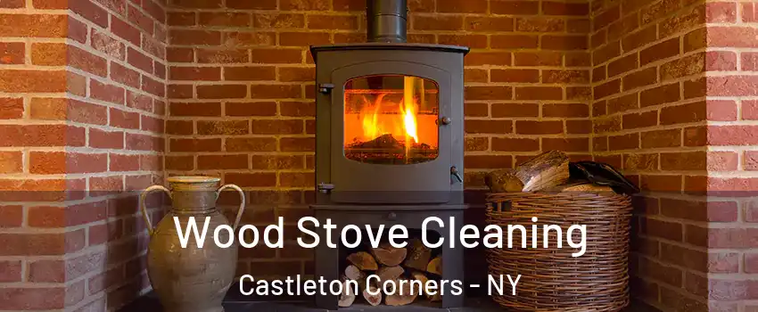 Wood Stove Cleaning Castleton Corners - NY