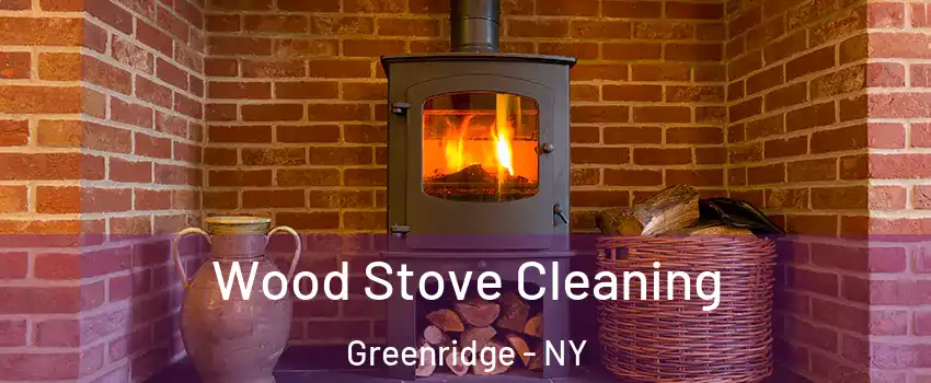 Wood Stove Cleaning Greenridge - NY