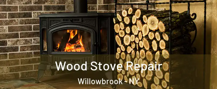 Wood Stove Repair Willowbrook - NY